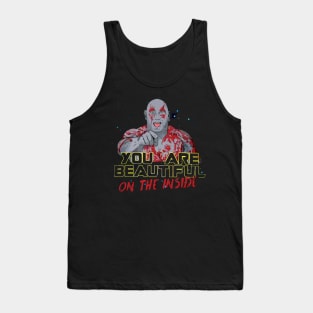 You are beautiful on the inside Tank Top